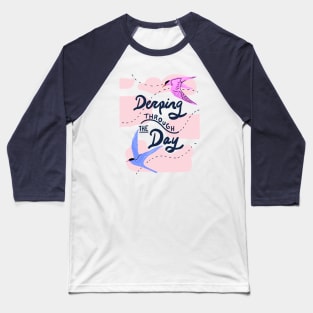 Derping through the day Baseball T-Shirt